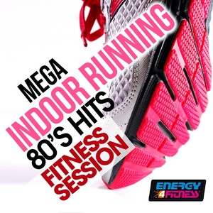 MEGA INDOOR RUNNING 80S HITS FITNESS SESSION