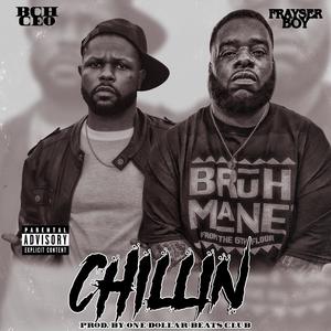 Chillin' (feat. Frayser Boy) (Explicit)