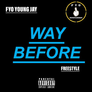 Way Before Free$tyle (Explicit)