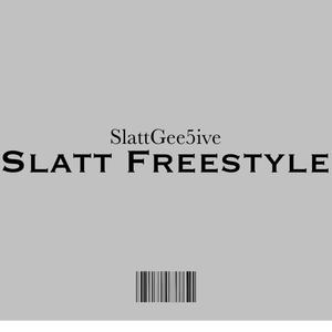 Slatt Freestyle (Explicit)