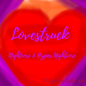 Lovestruck! (Hyper Nightcore)