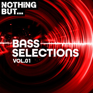 Nothing But... Bass Selections, Vol. 01