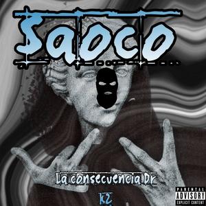 Saoco (feat. La consecuencia DR & K2) (Explicit)