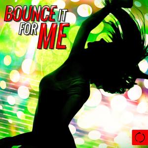 Bounce It for Me