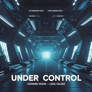 Howard Xiong - Under Control (feat. Lena Valdez)
