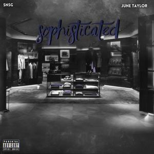 Sophisticated (feat. June Taylor) [Explicit]