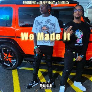 WE MADE IT (feat. SLEEPYMNY & DIIORJXY) [Explicit]