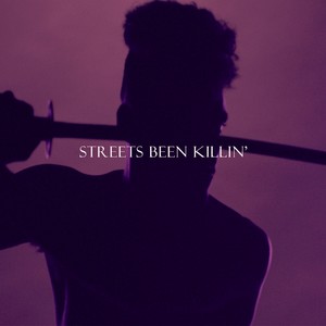 Streets Been Killin' (Explicit)