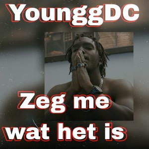 Zeg Me Wat Het Is (Explicit)