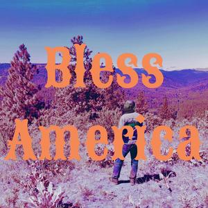 Bless America (feat. Sean Van Camp) (Explicit)