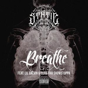 Breathe (feat. Lil Calvin & Elite The Showstoppa) [Explicit]