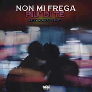 Non Mi Frega Più Di Te (feat. Simon Adley) [Explicit]