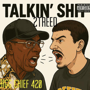Talkin **** (feat. BIGG CHIEF 420) (Explicit)