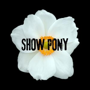 SHOW PONY