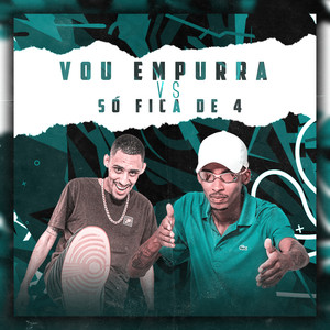 Vou Empurra Vs Só Fica de 4 (Explicit)