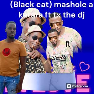 Mashole a katara ft tx the dj (Black cat)