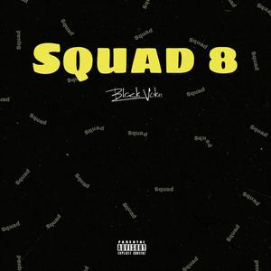 Squad 8 (Explicit)