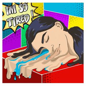 I'm so tired! (Explicit)