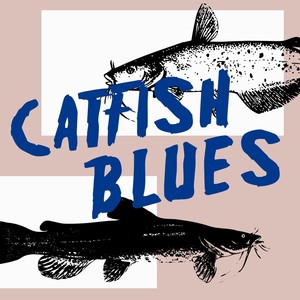 Catfish Blues