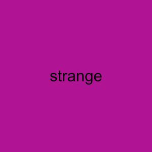 strange