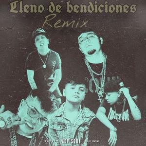 Lleno De Bendiciones (feat. Drakomafia, King Savagge, Gabo el chamaquito & El Bai) [REMIX]