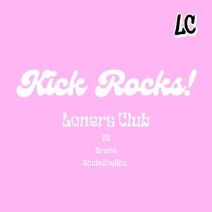 Kick Rocks! (feat. Tayvon Gardner & StuInTheStu) (Explicit)