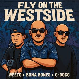 Fly On The Westside (feat. Bona Bones & G Dogg Beatmaker) (Explicit)