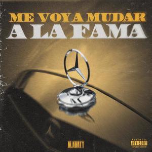 ME VOY A MUDAR A LA FAMA (Explicit)