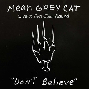 Don't Believe (Live @ San Juan Sound) [Explicit]