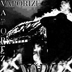 vaporize (Explicit)