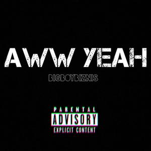 Aww Yeah (Explicit)