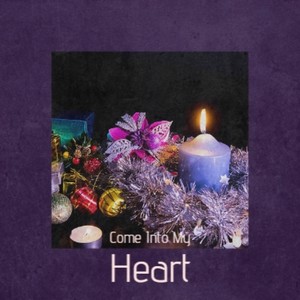 Come Into My Heart