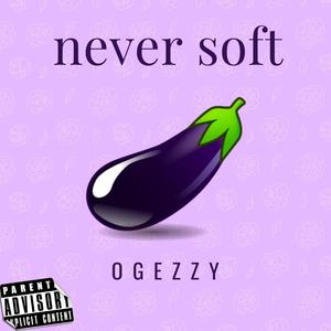 Never Soft (Explicit)