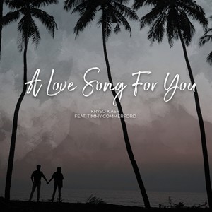 A Love Song For You (feat. Timmy Commerford)