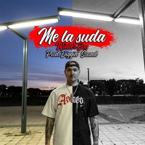 ME LA SUDA (feat. Diggin' Sound) [Explicit]