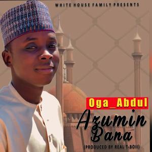 Oga Abdul Azumin Bana (Explicit)