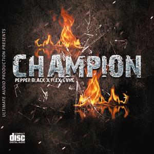 Champion (feat. Pepper Black & Flex Gvng)