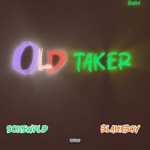 Old taker (feat. Blahxboy) [Explicit]