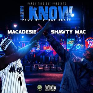 I Know (feat. Shawty Mac) [Explicit]