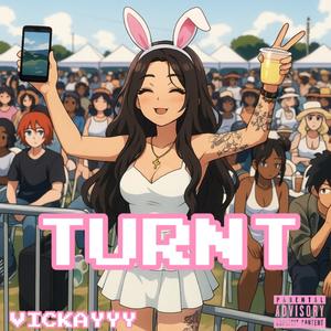 TURNT (Explicit)