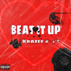 Beat It Up (Explicit)