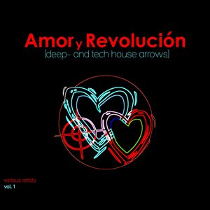 Amor y Revoluciòn (Deep- and Tech House Arrows) , Vol. 1