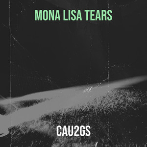 Mona Lisa Tears (Explicit)