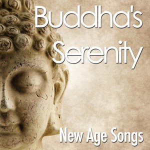 Buddha's Serenity: Experience True Peace by Listening to these New Age Songs for Tranquility