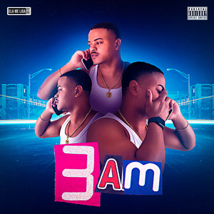 3Am (Ela Me Liga) (Remix) [Explicit]