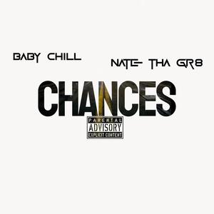 Chances (feat. Nate tha Gr8) [Explicit]