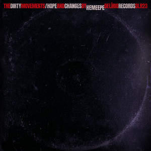 The Dirty Movements / Hope and Changes