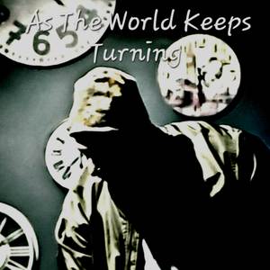 As The World Keeps Turning (Explicit)