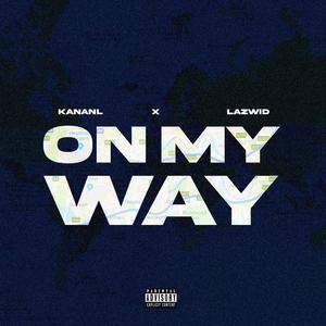 On My Way (feat. Lazwid)