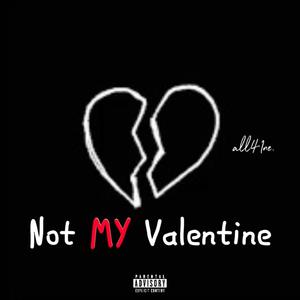 Not My Valentine (Explicit)